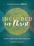 Included in Christ: Living A New Story from Ephesians (A Bible Study)