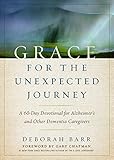 Grace for the Unexpected Journey: A 60-Day Devotional for Alzheimer's and Other Dementia Caregivers