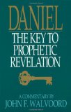 Daniel: The Key to Prophetic Revelation