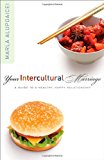 Your Intercultural Marriage: A Guide to a Healthy, Happy Relationship