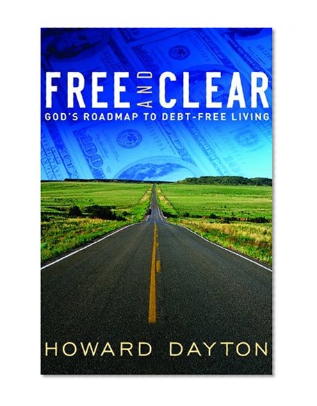Free and Clear: God's Roadmap to Debt-Free Living