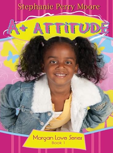 A+ Attitude (Morgan Love Series)