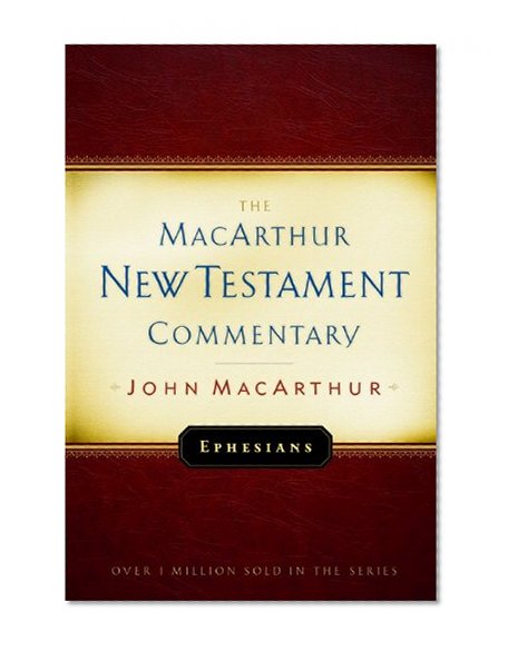 Ephesians MacArthur New Testament Commentary (MacArthur New Testament Commentary Series)