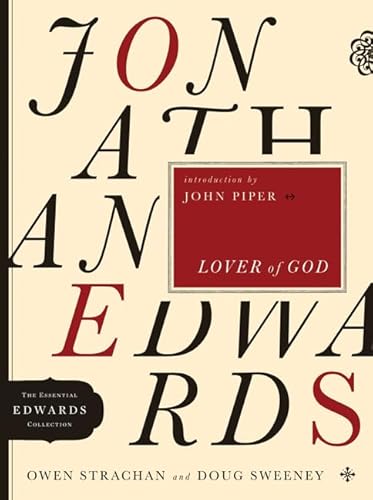 Jonathan Edwards Lover of God (Volume 1) (The Essential Edwards Collection)