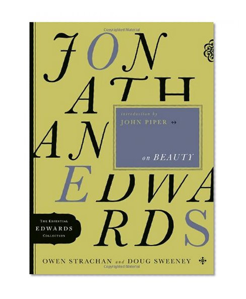 Jonathan Edwards on Beauty (The Essential Edwards Collection)
