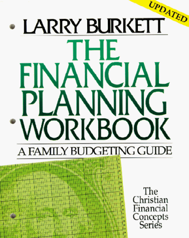 The Financial Planning Workbook: A Family Budgeting Guide (Christian Financial Concepts Series)
