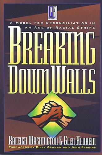 Breaking Down Walls: A Model for Reconciliation in an Age of Racial Strife