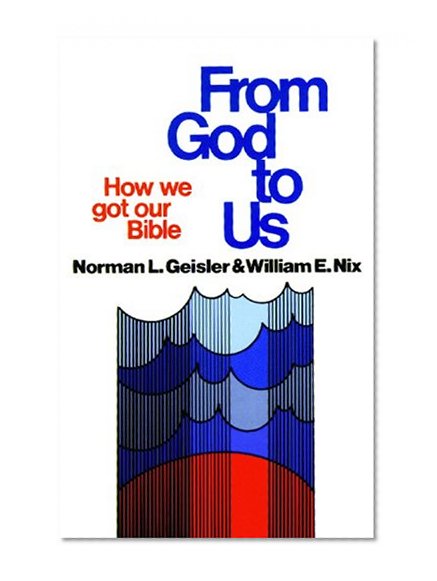 From God To Us: How We Got Our Bible