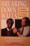 Breaking Down Walls: A Model For Reconciliation In An Age Of Racial Strife
