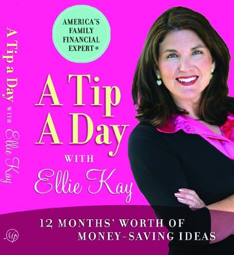 A Tip a Day with Ellie Kay: 12 Months' Worth of Money-Saving Ideas