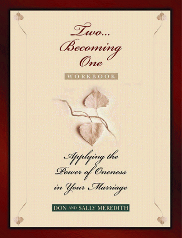 Two Becoming One Workbook: Applying the Power of Oneness in Your Marriage