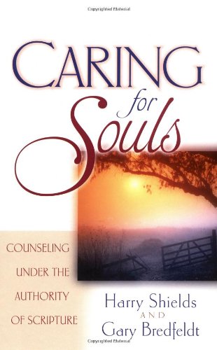 Caring for Souls: Counseling Under the Authority of Scripture