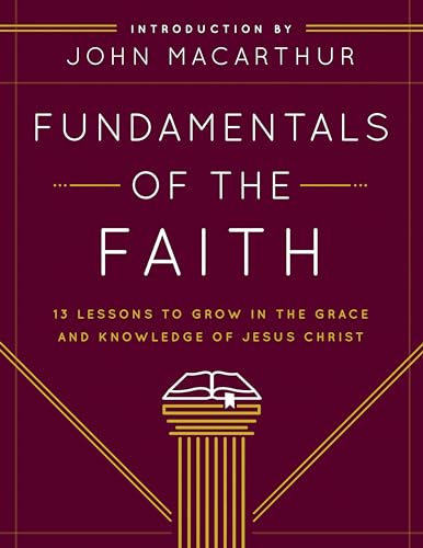 Book Cover Fundamentals of the Faith: 13 Lessons to Grow in the Grace and Knowledge of Jesus Christ