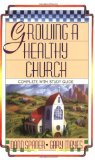 Growing A Healthy Church: (Complete with Study Guide)