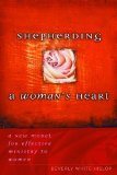 Shepherding A Woman's Heart: A New Model for Effective Ministry to Women