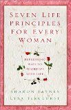 Seven Life Principles for Every Woman: Refreshing Ways to Prioritize Your Life