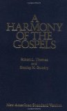 A Harmony of the Gospels: With Explanations and Essays (Using the text of the New American Standard Bible)