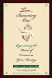 Two Becoming One: Experiencing the Power of Oneness in Your Marriage