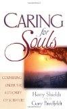 Caring for Souls: Counseling Under the Authority of Scripture