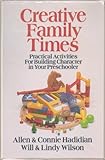 Creative Family Times: Practical Activities for Building Character