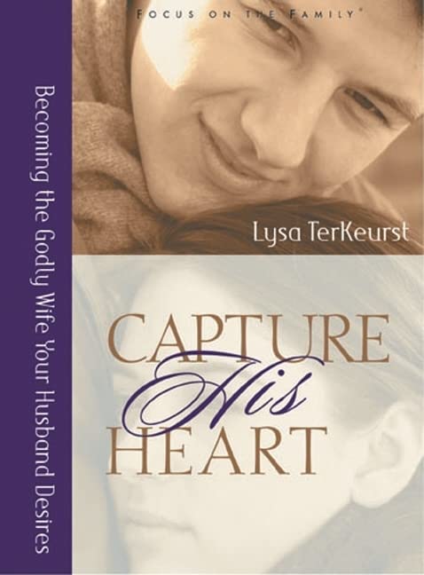 Book Cover Capture His Heart: Becoming the Godly Wife Your Husband Desires