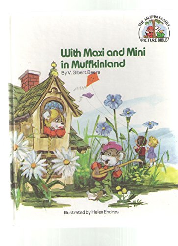 With Maxi and Mini in Muffkinland (The Muffin family picture Bible)