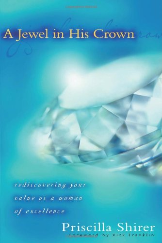 Book Cover A Jewel in His Crown: Rediscovering Your Value as a Woman of Excellence