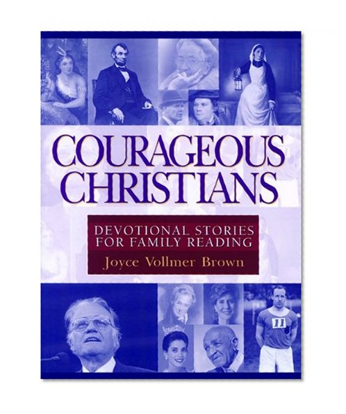 Courageous Christians: Devotional Stories for Family Reading