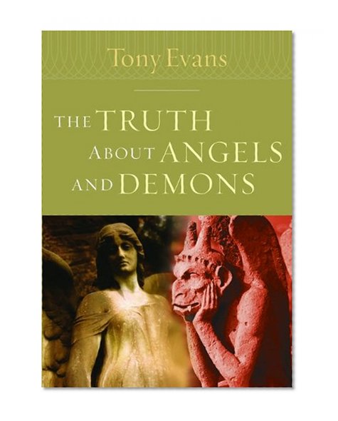 The Truth About Angels and Demons (Kingdom Agenda Series)