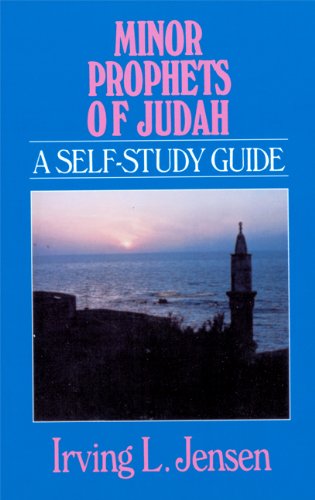 Minor Prophets of Judah (Bible Self-Study Guides Series)