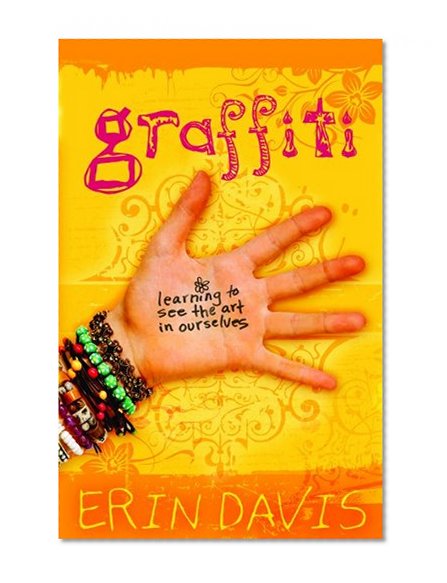 Graffiti: Learning to See the Art in Ourselves