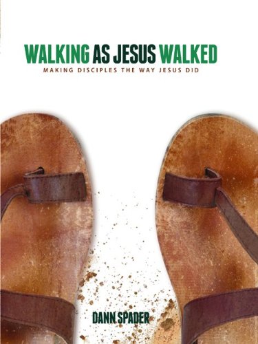 Walking as Jesus Walked: Making Disciples the Way Jesus Did