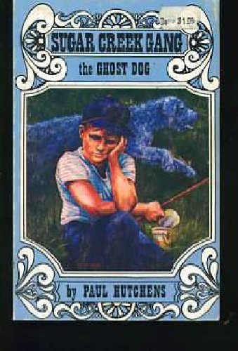 The Ghost Dog (Sugar Creek Gang, Vol 32)