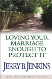 Loving Your Marriage Enough to Protect It