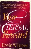 Your Eternal Reward: Triumph and Tears at the Judgment Seat of Christ (Eternity)