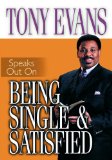 Tony Evans Speaks Out On Being Single and Satisfied (Tony Evans Speaks Out Booklet Series)