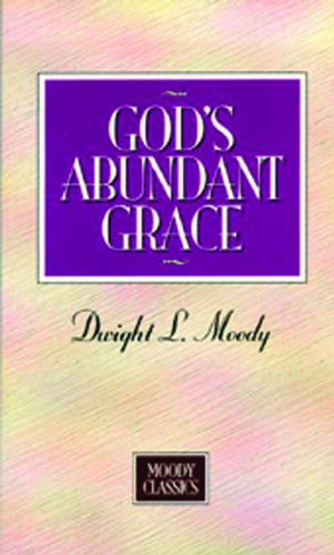 God's Abundant Grace (Moody Classics)
