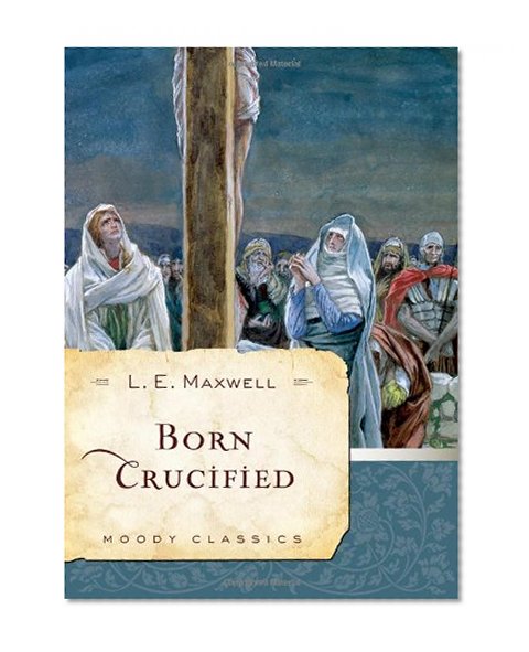 Born Crucified (Moody Classics)