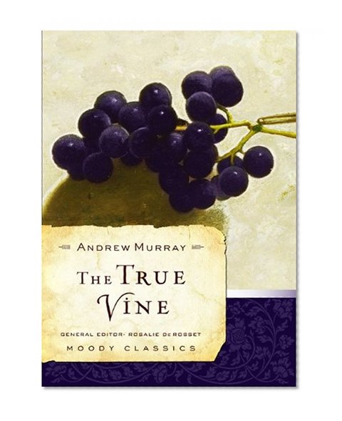 The True Vine (Moody Classics)