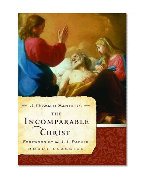 The Incomparable Christ (Moody Classics)