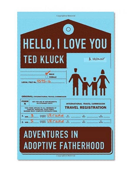 Hello, I Love You: Adventures in Adoptive Fatherhood