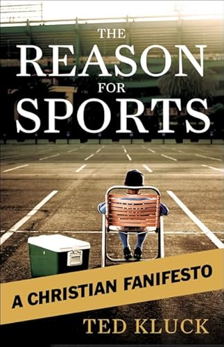 The Reason For Sports: A Christian Fanifesto