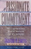 A Passionate Commitment: Recapturing Your Sense of Purpose