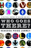 Who Goes There?: A Cultural History of Heaven and Hell