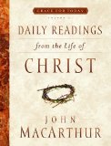 Daily Readings From the Life of Christ, Volume 1 (Grace For Today)