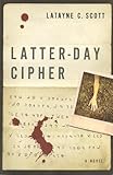 Latter-Day Cipher: A Novel