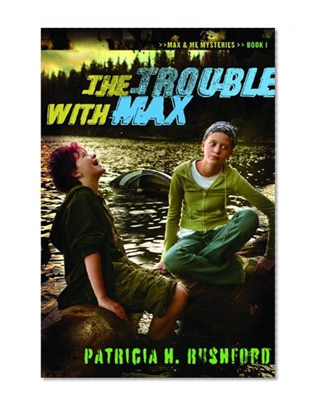 The Trouble with Max (Max & Me Mysteries, Book 1)