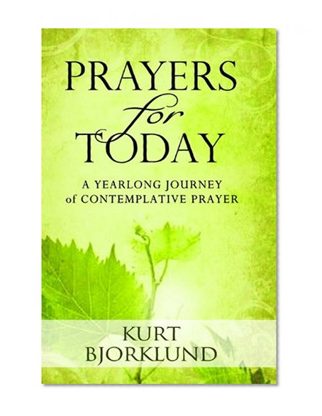 Prayers for Today: A Yearlong Journey of Contemplative Prayer