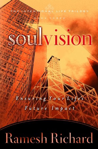 Soul Vision: Ensuring Your Life's Future Impact (The Intentional Life Trilogy)