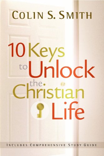 Ten Keys to Unlock the Christian Life